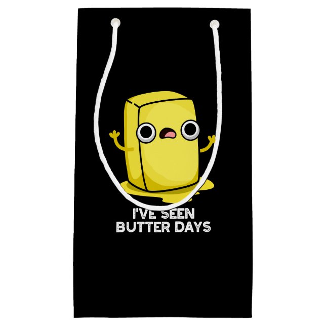 I've Seen Butter Days Funny Food Pun Dark BG Small Gift Bag (Front)