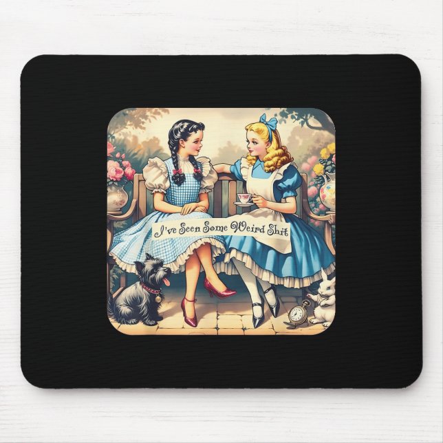 Ive Seen Some Weird  Mouse Pad (Front)