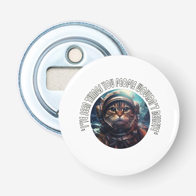 I've seen you people bottle opener (Front)