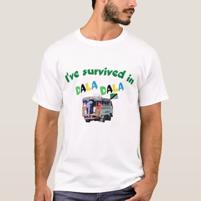 I've survived in Dala Dala Tanzania T-Shirt (Front)
