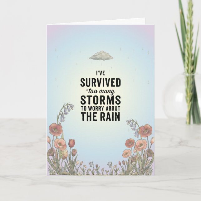 "I've Survived Too Many Storms" - Inspirational Card (Front)