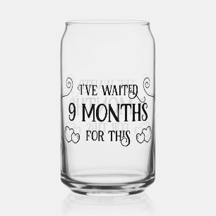 I've Waited 9 Months Can Glass