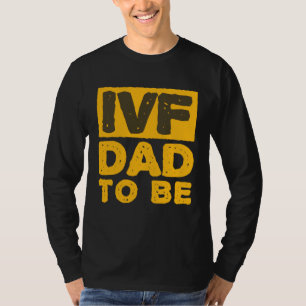 IVF Dad To Be Husband IVF T-Shirt