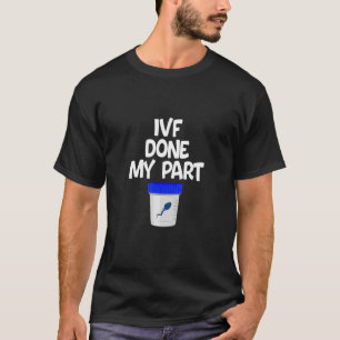 IVF Done My Part Retrieval Transfer Day Couple Mat T-Shirt