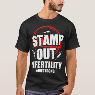 IVF Gift Warrior Dad Mum Out Transfer Day Infertil T-Shirt