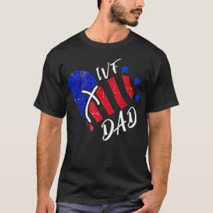 IVF Gift Warrior Heart Flag Dad Transfer Day Infer T-Shirt
