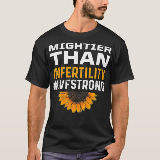 IVF Gift Warrior Mightier Transfer Day Infertility T-Shirt