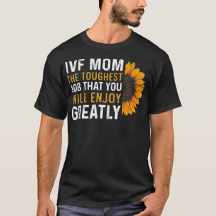 IVF Gift Warrior Mum Transfer Day Infertility _22 T-Shirt
