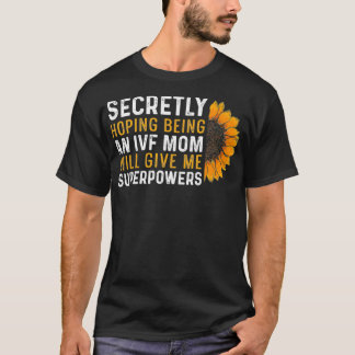 IVF Gift Warrior Mum Transfer Day Infertility _42  T-Shirt