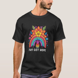 IVF Got Hope Pineapple Rainbow IVF Mom Fertility S T-Shirt