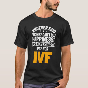 Ivf In Vitro Fertilisation Fertility Egg Embryo Re T-Shirt