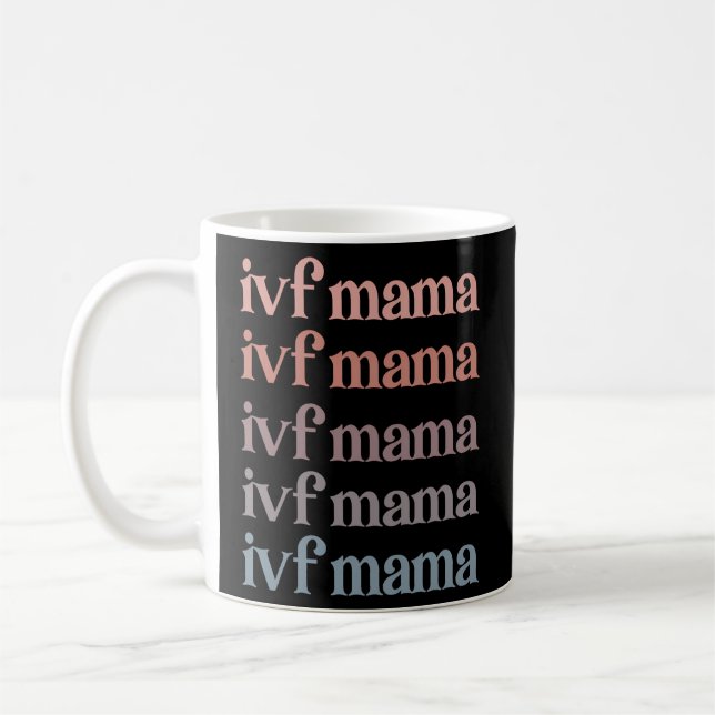 Ivf Mama Ivf Transfer Day Embryo Transfer Ivf Mum Coffee Mug (Left)