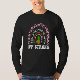 IVF Mom Transfer Day Rainbow Pineapple IVF Strong T-Shirt