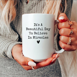 IVF Mum It's A Beautiful Day To Believe In Miracle Coffee Mug