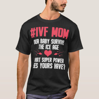 IVF Mum Transfer Day Embabies Embryo Infertility _ T-Shirt