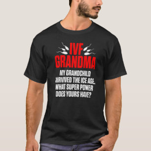 Ivf Survivor Warrior Grandma Age Transfer Day T-Shirt
