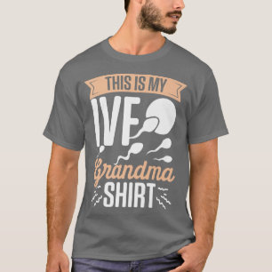 IVF Survivor Warrior Grandma Fun Transfer Day Infe T-Shirt