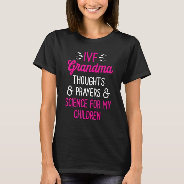 Ivf Survivor Warrior Grandma Science Transfer Infe T-Shirt (Front)