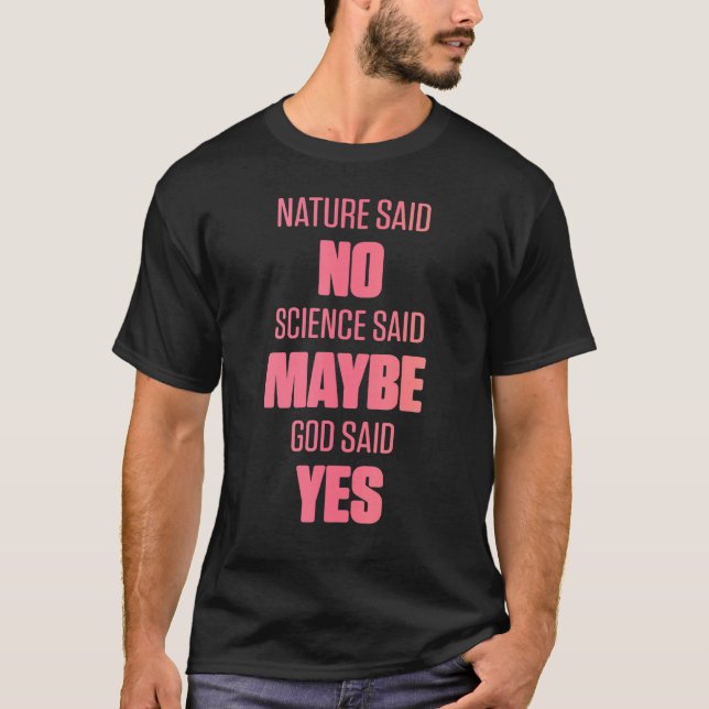 Ivf Survivor Warrior Mum God Yes Transfer Day Infe T-Shirt (Front)
