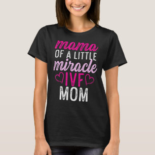 Ivf Survivor Warrior Transfer Day Infertility 25 T-Shirt