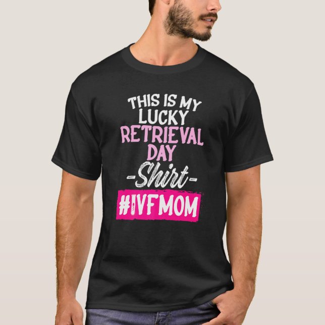 Ivf Survivor Warrior Transfer Day Infertility      T-Shirt (Front)
