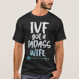 IVF Survivor Warrior Wife Transfer Day Infertility T-Shirt
