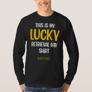 IVF Warrior Dad Retrieval Transfer Day Infertility T-Shirt