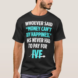 IVF Warrior Money Transfer Day Infertility3 T-Shirt