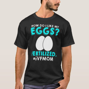 Ivf Warrior Mum Transfer Day Infertility 1 T-Shirt