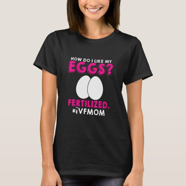 Ivf Warrior Mum Transfer Day Infertility 3 T-Shirt (Front)