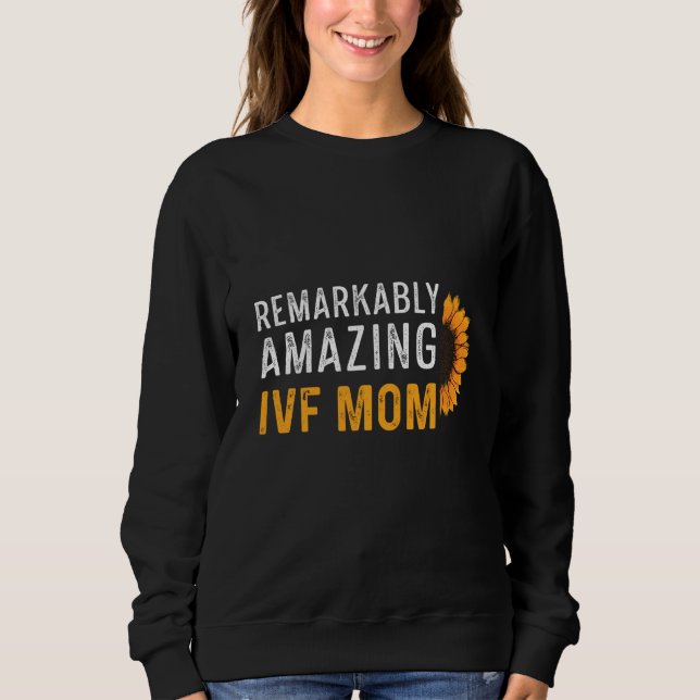Ivf Warrior Mum Transfer Day Infertility Sweatshirt (Front)