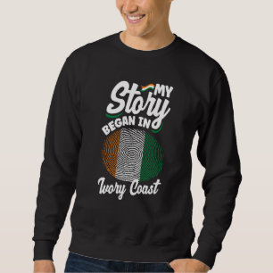 Ivory Coast Ivorian Flag My Story Began In Ivory C Sweatshirt