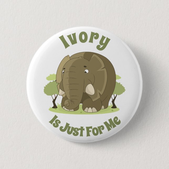 Ivory is Just For Me Button (Front)