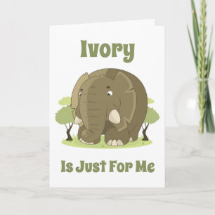 Ivory is Just For Me Card