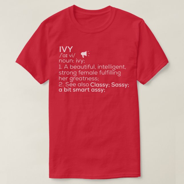Ivy Name Ivy Definition Ivy Female Name Ivy Meanin T-Shirt (Design Front)