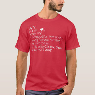 Ivy Name Ivy Definition Ivy Female Name Ivy Meanin T-Shirt