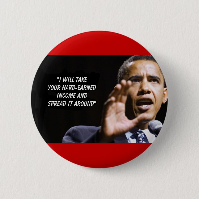 Iwilltakeyourhardearnedmoneyandspreaditaround, ... 6 cm round badge (Front)