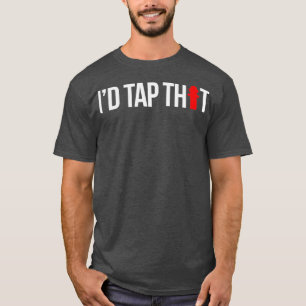 Ix27d Tap That Firefighter Funny T-Shirt