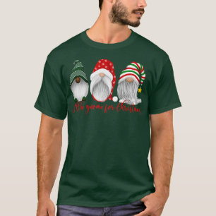 Ix27ll Be Gnome For Christmas T-Shirt