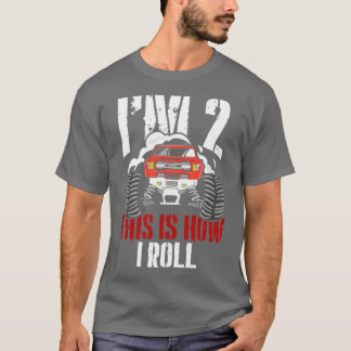 Ix27m 2 This Is How I Roll 2 Year Old Truck Racer  T-Shirt