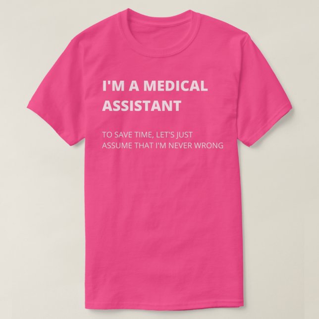 Ix27m A Medical Assistant Medical Assistant Memes  T-Shirt (Design Front)