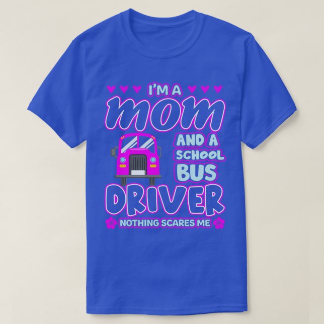 Ix27m A Mum And A School Bus Driver T-Shirt (Design Front)