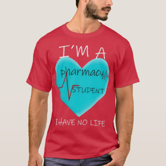 Ix27M A Pharmacy Student I Have no life 32 T-Shirt