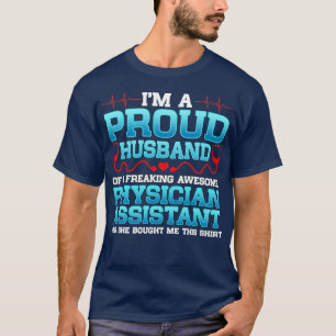 Ix27m A Proud Husband Of A Freakin Awesome Physici T-Shirt