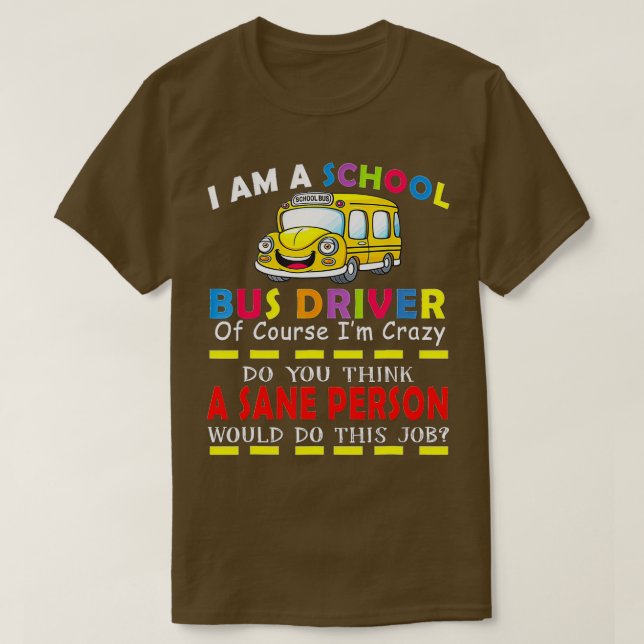 Ix27m A School Bus Driver Funny School Bus Gift Ba T-Shirt (Design Front)