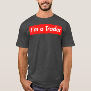 Ix27m a Trader Extreme Investor T-Shirt