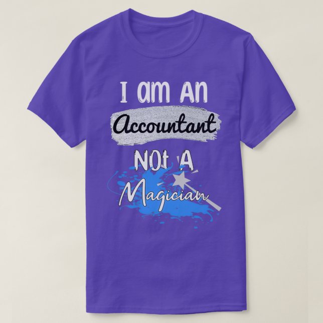 Ix27m an Accountant not a Magician Blue T-Shirt (Design Front)