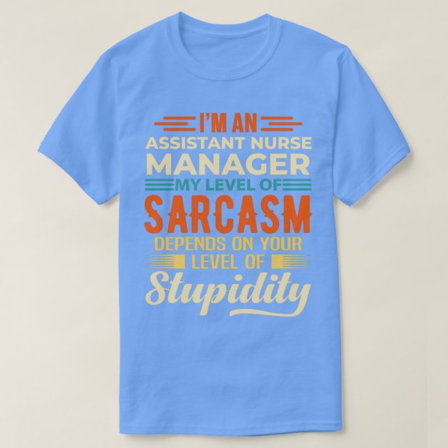 Ix27m An Assistant nurse manager T-Shirt (Design Front)