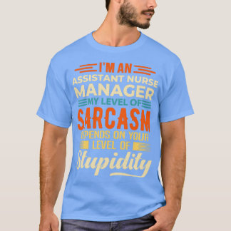 Ix27m An Assistant nurse manager T-Shirt