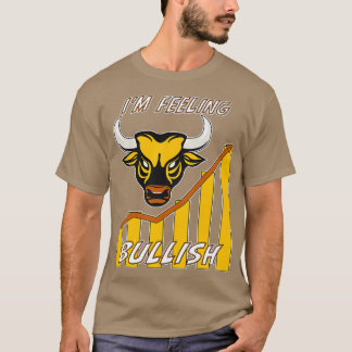 Ix27m Feeling Bullish Stock Exchange Stocks Bulle  T-Shirt